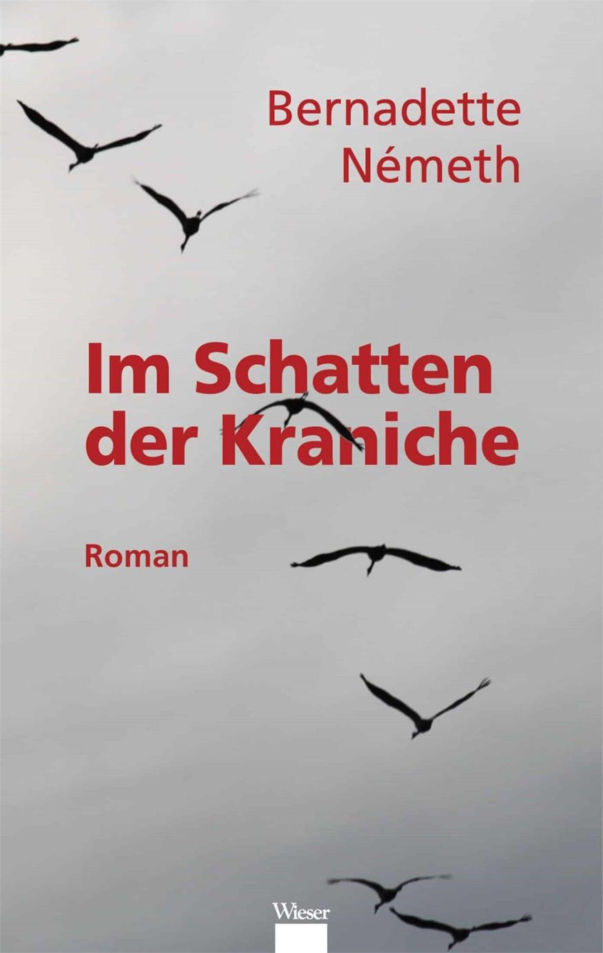 „Im Schatten der Kraniche“: Bernadette Némeths kraftvoller Roman 